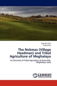 Cover image for The Nokmas (Village Headman) and Tribal Agriculture of Meghalaya