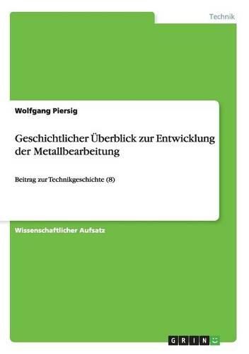 Geschichtlicher Uberblick Zur Entwicklung Der Metallbearbeitung