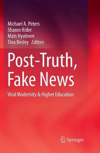 Cover image for Post-Truth, Fake News: Viral Modernity & Higher Education