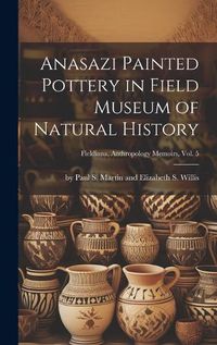 Cover image for Anasazi Painted Pottery in Field Museum of Natural History; Fieldiana, Anthropology Memoirs, Vol. 5