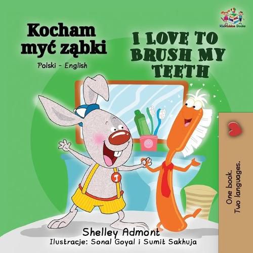 I Love to Brush My Teeth (Polish English Bilingual Book)