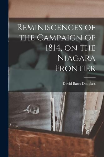 Cover image for Reminiscences of the Campaign of 1814, on the Niagara Frontier