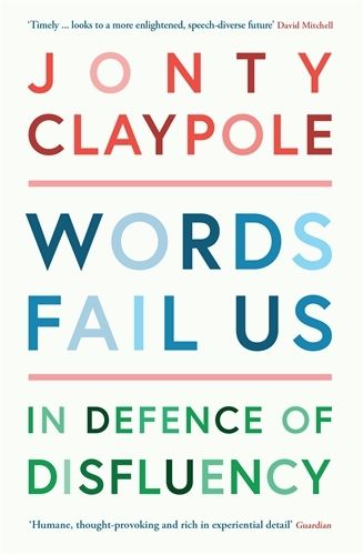 Cover image for Words Fail Us: In Defence of Disfluency