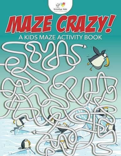 Maze Crazy! a Kids Maze Activity Book