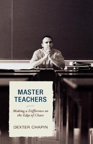 Cover image for Master Teachers: Making a Difference on the Edge of Chaos