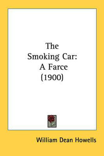 Cover image for The Smoking Car: A Farce (1900)