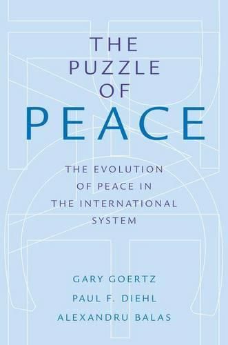 The Puzzle of Peace: The Evolution of Peace in the International System