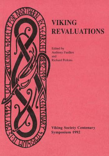 Viking Revaluations: Viking Society Centenary Symposium 14-15 May 1992