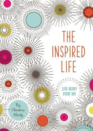 Cover image for The Inspired Life: Live Deeply Every Day