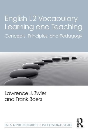 English L2 Vocabulary Learning and Teaching: Concepts, Principles, and Pedagogy