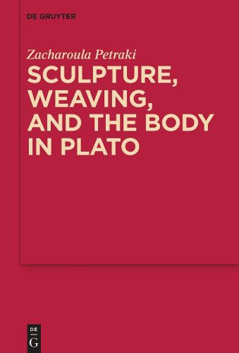 Cover image for Sculpture, weaving, and the body in Plato