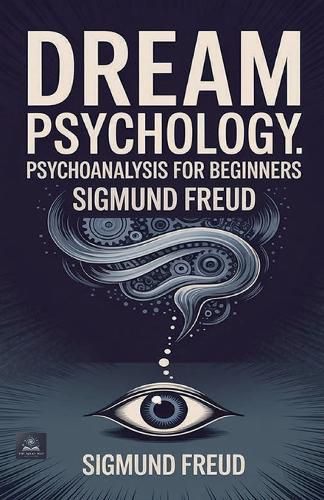 Cover image for Dream Psychology: Psychoanalysis for Beginners
