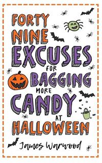 Cover image for 49 Excuses for Bagging More Candy at Halloween