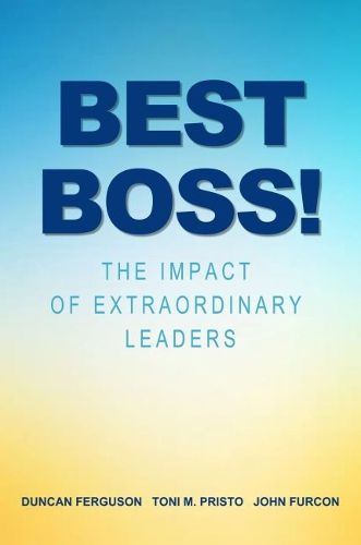 Cover image for Best Boss!: The Impact of Extraordinary Leaders