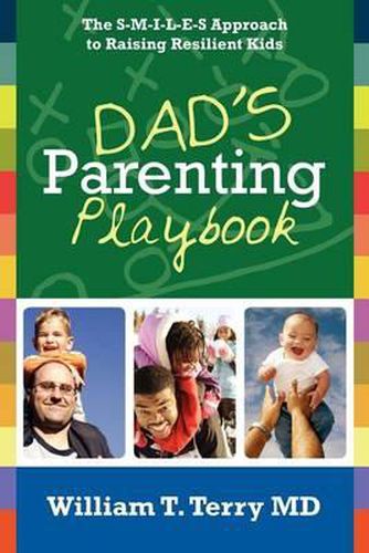 Cover image for Dad's Parenting Playbook: The S-M-I-L-E-S Approach to Raising Resilient Kids