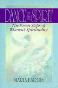 Cover image for Dance of the Spirit: Seven Steps of Women's Spirituality