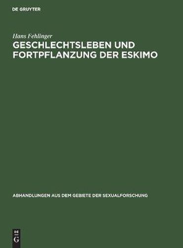 Cover image for Geschlechtsleben und Fortpflanzung der Eskimo