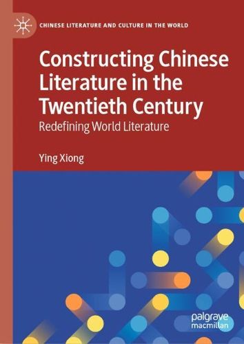 Cover image for Constructing Chinese Literature in the Twentieth Century