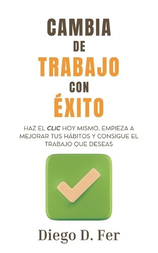Cover image for Cambia de trabajo con exito