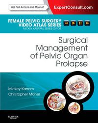 Cover image for Surgical Management of Pelvic Organ Prolapse: Female Pelvic Surgery Video Atlas Series: Expert Consult: Online and Print