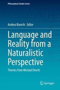 Cover image for Language and Reality from a Naturalistic Perspective: Themes from Michael Devitt