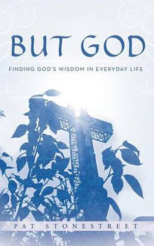 Cover image for But God: Finding God's Wisdom in Everyday Life