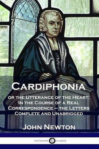 Cover image for Cardiphonia: or the Utterance of the Heart: In the Course of a Real Correspondence - the Letters Complete and Unabridged
