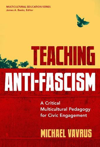 Cover image for Teaching Anti-Fascism: A Critical Multicultural Pedagogy for Civic Engagement