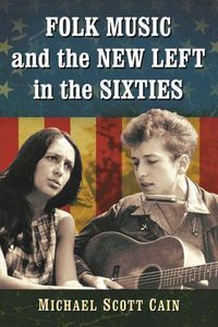 Cover image for Folk Music and the New Left in the Sixties