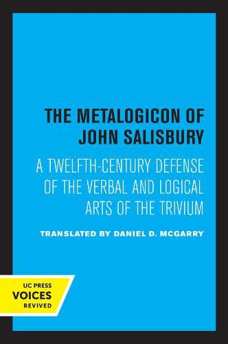 Cover image for The Metalogicon of John of Salisbury: A Twelfth-Century Defense of the Verbal and Logical Arts of the Trivium