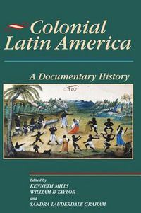 Cover image for Colonial Latin America: A Documentary History