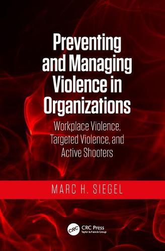 Cover image for Preventing and Managing Violence in Organizations: Workplace Violence, Targeted Violence, and Active Shooters