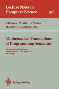 Cover image for Mathematical Foundations of Programming Semantics: 7th International Conference, Pittsburgh, PA, USA, March 25-28, 1991. Proceedings