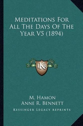 Cover image for Meditations for All the Days of the Year V5 (1894)