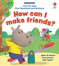 Cover image for Lift-the-flap First Questions and Answers How can I make friends?