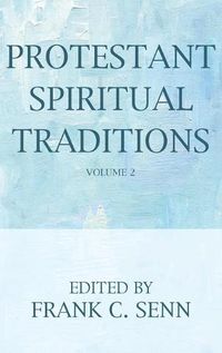 Cover image for Protestant Spiritual Traditions, Volume Two