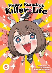 Cover image for Happy Kanako's Killer Life Vol. 6