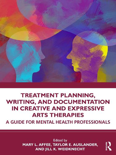 Cover image for Treatment Planning, Writing, and Documentation in Creative and Expressive Arts Therapies