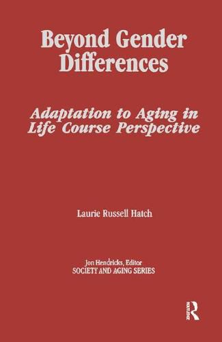 Cover image for Beyond Gender Differences: Adaptation to Aging in Life Course Perspective: Adaptation to Aging in Life Course Perspective