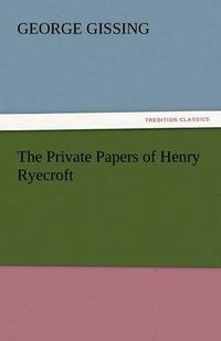 Cover image for The Private Papers of Henry Ryecroft