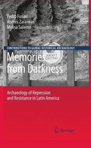 Cover image for Memories from Darkness: Archaeology of Repression and Resistance in Latin America