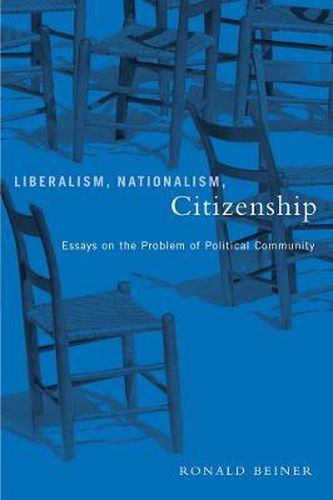 Cover image for Liberalism, Nationalism, Citizenship: Essays on the Problem of Political Community