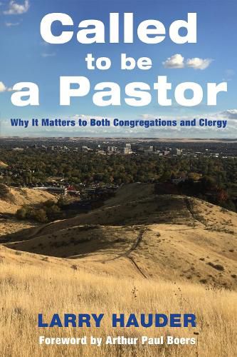 Cover image for Called to Be a Pastor: Why It Matters to Both Congregations and Clergy