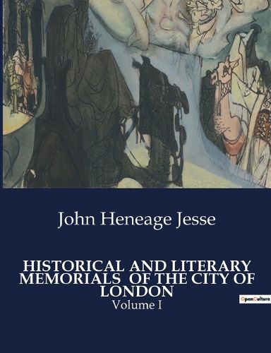 Cover image for Historical and Literary Memorials of the City of London