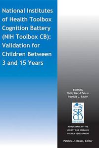 Cover image for National Institutes of Health Toolbox Cognition Battery (NIH Toolbox CB): Validation for Children Between 3 and 15 Years