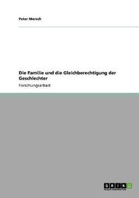 Cover image for Die Familie und die Gleichberechtigung der Geschlechter