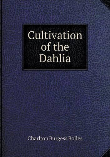 Cover image for Cultivation of the Dahlia