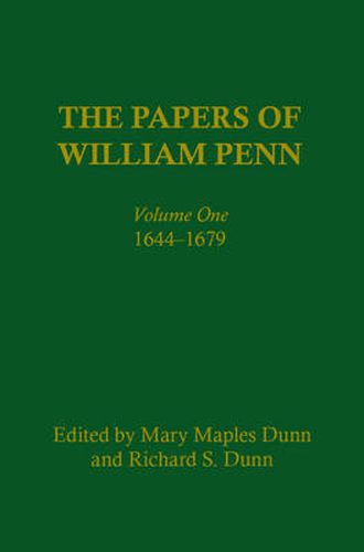 The Papers of William Penn, Volume 1: 1644-1679