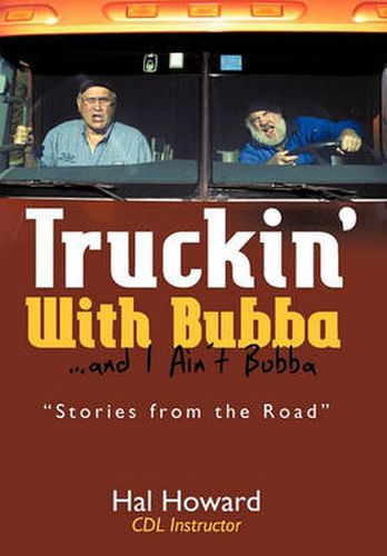 Cover image for Truckin' with Bubba ... and I Ain't Bubba