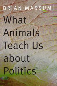 Cover image for What Animals Teach Us about Politics